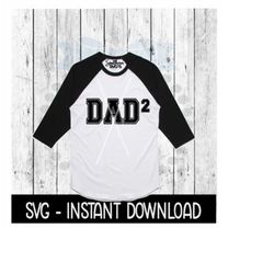 Dad 2 SVG, Dad Two Kids Tee Shirt SVG, Father's Day SVG, Instant Download, Cricut Cut Files, Silhouette Cut Files, Downl
