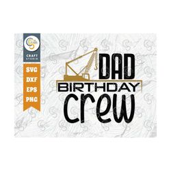 Dad Birthday Crew SVG Cut File, Dad Birthday Svg, Birthday Svg, Born Svg, Birthday Dad Svg, Dad Svg, Birthday Quote Desi