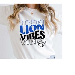 Lion Vibes SVG PNG,Lion svg,Lion Cheer svg,Lion Mascot svg,Lion Mom svg,Lion Shirt svg,Lion PNG,Football Mom svg,Cricut,