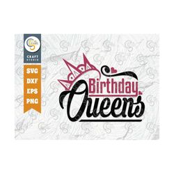 Birthday Queens SVG Cut File, Women Birthday Svg, Birthday Gift, Funny Quote Svg, Birthday Quote Design, TG 01470
