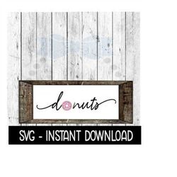 Donut Bar SVG, Donut SVG Files, Donut Wall Farmhouse Sign SVG Instant Download, Cricut Cut Files, Silhouette Cut Files,
