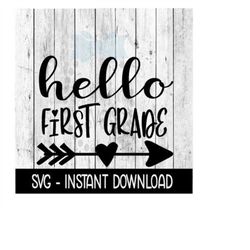 Hello 1st Grade SVG, Hello First Grade School SVG, SVG Files Instant Download, Cricut Cut Files, Silhouette Cut Files, D