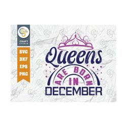 Queens Are Born In December SVG Cut File, Women Born In December Svg, December Birthday Svg, December Girl Svg, Girl Quo