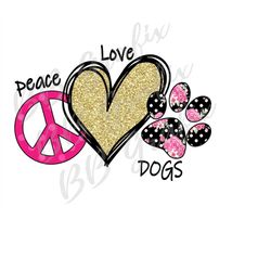Digital Png File Peace Love Dogs - Paw Print Dog Pet Animal Heart Scribble Polka Dot Floral Sublimation Design INSTANT D