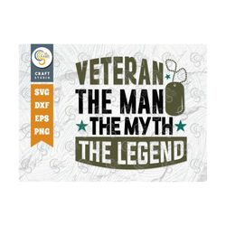 Veteran The Man The Myth The Legend SVG Cut File, Veteran Svg, Armistice Day Svg, Soldier Svg, Patriotic Svg, Veteran Qu