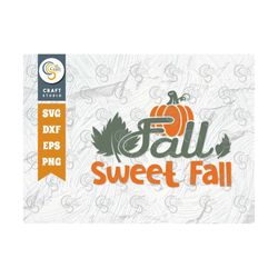 Fall Sweet Fall SVG Cut File, Autumn Svg, Thanksgiving Svg, Fall Svg, 31 October Svg, Fall Season Svg, Thanksgiving Quot