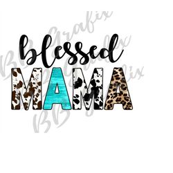 Digital Png File Blessed Mama Cow Hide Print Southern Farm Cowhide Printable Waterslide T-Shirt Iron On Sublimation Desi