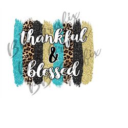 Digital Png File Thankful & Blessed Teal Leopard Fall Thanksgiving Printable Shirt Sublimation Design Clip Art Dtg Print
