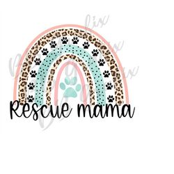 Digital Png File Rescue Mama Rainbow Paw Print Blush Teal Dog Cat Animal Printable Sticker Waterslide Sublimation Design