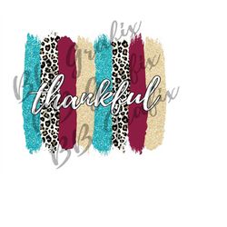 Digital Png File - Thankful Brush Stroke Teal Maroon Leopard T-Shirt Mug Clip Art Printable Sublimation Design - INSTANT