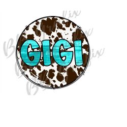 Digital Png File Gigi Cow Hide Print Southern Farm Cowhide Clip Art Printable Waterslide T-Shirt Iron On Sublimation Des