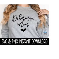 Doberman Mom SVG, Dog Mom SVG Files, Dog Breed SVG PnG Instant Download, Cricut Cut File, Silhouette Cut Files, Download