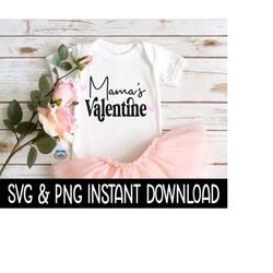 Valentine's Day SvG, Valentine's Day PNG, Mamas Valentine Baby Bodysuit SVG, Instant Download, Cricut Cut Files, Silhoue