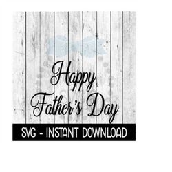 Happy Father's Day SVG, Father's Day SVG Files, Instant Download, Cricut Cut Files, Silhouette Cut Files, Download, Prin