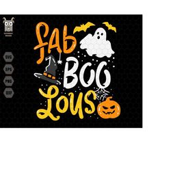 Fab Boo Lous Svg, Ghost Cute Svg, Trick or Treat, Trendy Halloween, Cut File For Cricut, Witch Hat Svg, Halloween Costum