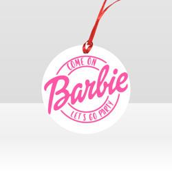 come on barbie lets go party christmas ornament