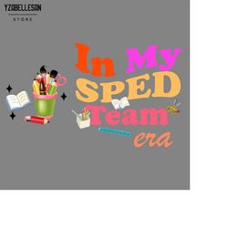 In My Speed Team Era Teacher Png, SPED Team png, Special Education Dream Team png, Special Education Teacher png, Era Te