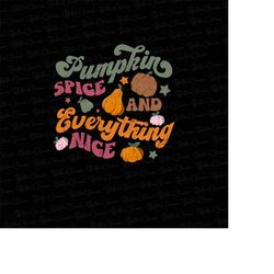 Pumpkin spice and everything nice PNG digital download, Fall png, Pumpkin Spice png, Autumn png