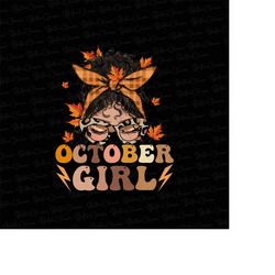 October girl PNG, Fall png, october messy bun png, october birthday, Pumpkin Spice png, Autumn png, Pumpkin png