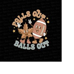 falls out balls out football digital png, football game day png, vintage thanksgiving, retro fall png, 2023 halloween