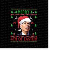 Merry 4th Of Easter Png, Funny Joe Biden Christmas Png, Ugly Christmas Png, Christmas Png, Biden Christmas Png, Anti Bid