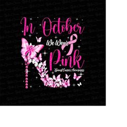 In October We Wear Pink Breast Cancer Awareness Butterfly PNG File