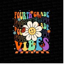 Fourth Grade Vibes Png, Back To School, Fourth Grade Teacher Groovy Png, First Day Of School, Sublimation Design Downloa