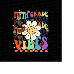 Fifth Grade Vibes Png, Fifth Grade Png, Back to School Png, School Png, Teacher Png, School Shirt Png, First Day of Scho