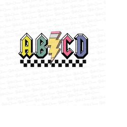 ABCD Alphabets Back In Class PNG Bundle, Back To School Bundle, ABCD Pencil Lightning Png, Rock'n Roll Teacher Shirt, Te