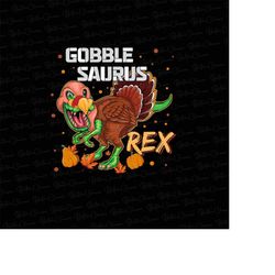 Dinosaur Thanksgiving Png, Turkey Saurus Rex Png, Thanksgiving T-Rex,Turkey Png,Thanksgiving Day Gifts,Sublimation Desig