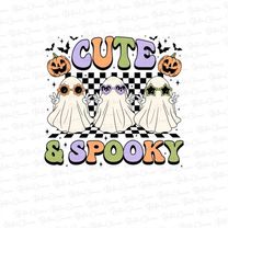 Cute and Spooky Sublimation PNG, Spooky Vibes, Cute Halloween png, Halloween Sublimation, Retro Halloween png, Sublimati