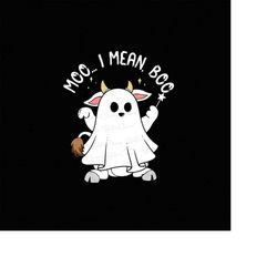Moo I Mean Boo png, Cow Halloween Funny png, Funny Ghost Halloween png, Ghost png