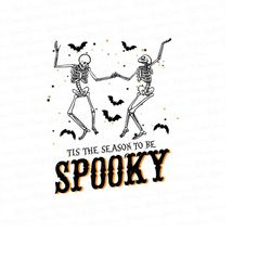 Tis' The Season To Be Spooky Png, Dancing Skeleton Png, Retro Skeleton Dancing Halloween, Pumpkin Spooky Season Digital