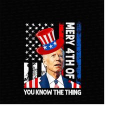Biden Dazed Merry 4th of You Know...The Thing Funny Biden Png, Joe Biden Png, Biden 4th Of July Png, American Flag Hallo