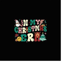 In My Christmas Era Png, Funny Christmas Png, Holiday Png, Christmas Png, Merry Christmas Png, Santa Png, Cute Holiday T