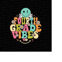 Fourth Grade Vibes Png, Back To School, Fourth Grade Teacher Groovy Png, First Day Of School, Sublimation Design Downloa