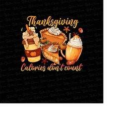 Thanksgiving calories don't count png sublimation design download, western Fall png, Thanksgiving calories png, sublimat