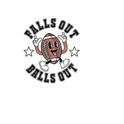 falls out balls out football png - diy coffee mug or t-shirt digital download sublimation or print