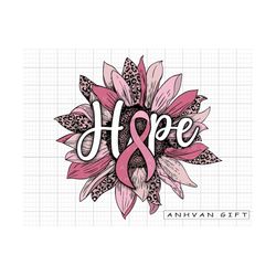 Hope Breast Cancer Png, Sunflower Png, Breast Cancer Png, Pink Ribbon Png, Cancer Shirt, Breast Cancer Awareness Sublima