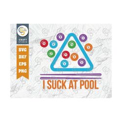 I Suck At Pool SVG Cut File, Billiards Svg, Ball Svg, Snooker Svg, Eight Ball Svg, Pool Svg, Pool Quote Design, TG 00405