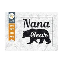 Nana Bear SVG Cut File, Nana Svg, Bear Svg, Best Nana Bear Svg, Blessed Nana Svg, Nana Life Svg, Nana Gift, Bear Quote,