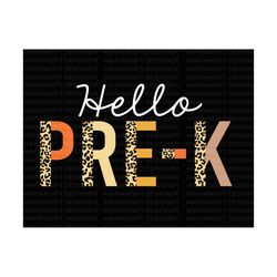 Hello Pre-K SVG, Back To School Svg, First Day Of School, Pre-K Team, Pre-K Teacher Leopard, Teacher Gift, Hello School