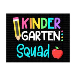 Kindergarten Svg, Kindergarten Squad Svg, Kindergarten Teacher, Back To School Svg, First Day Of School, Teacher Gift, H