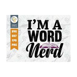 I'm A Word Nerd SVG Cut File, Book Lover Svg, Book Club Svg, Librarian Svg, Bookworm Svg, Reading Quote, TG 02192