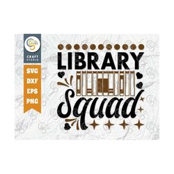 Library Squad SVG Cut File, Teacher Svg, Book Lover Gift Svg, Reader Svg, Librarian Svg, Reading Quote Design, TG 02180