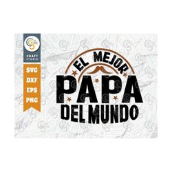 El Mejor Papa Del Mundo SVG Cut File, Dad Svg, Father's Day Svg, Papa Svg, Family Quote Design, TG 00660