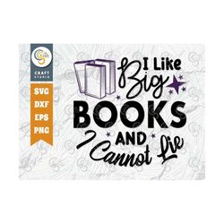 I Like Big Books And I Cannot Lie SVG Cut File, Book Lover Gift Svg, Bookworm Svg Gift For Readers Svg, Reading Quote Sv