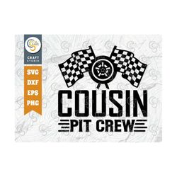 Cousin Pit Crew SVG Cut File, Sports Svg, Car Racing Quotes, Racing Cutting File, TG 02766