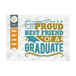 Proud Best Friend Of A Graduate Svg Cut File, Class Of Svg, Senior Svg, Friend Svg, Graduation Svg, Grad Svg, Quote Desi