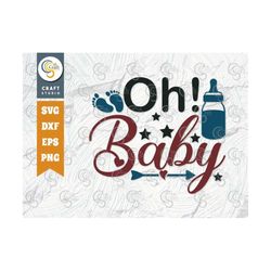 Oh Baby SVG Cut File, Newborn Svg, Baby Bump Svg, Cute Baby Svg, Baby Quotes, TG 00138